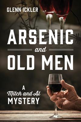 Arsenic and Old Men: A Mitch and Al Mystery - Glenn Ickler