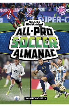 Poza produsului Sports Illustrated Kids All-Pro Soccer Almanac - Patrick Donnelly