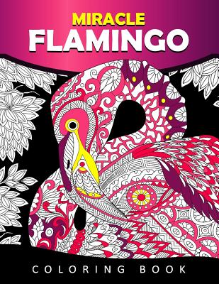 Miracle Flamingo Coloring Book: Bird Adults Coloring Book (Animal) - 