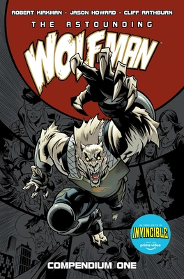 The Astounding Wolf-Man Compendium Vol. 1 - Robert Kirkman