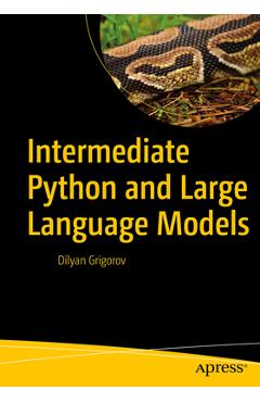 Coperta cărții 'Intermediate Python and Large Language Models - Dilyan Grigorov'