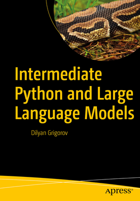 Coperta cărții 'Intermediate Python and Large Language Models - Dilyan Grigorov'
