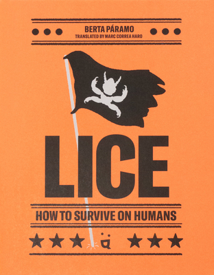 Lice: How to Survive on Humans - Berta Paramo