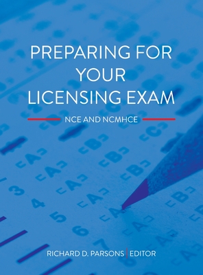 Preparing for Your Licensing Exam: NCE and NCMHCE - Richard D. Parsons