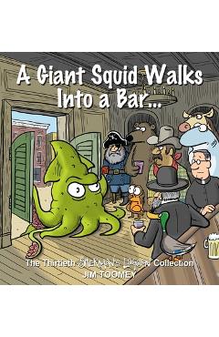 Poza produsului A Giant Squid Walks Into a Bar . . .: The Thirtieth Sherman's Lagoon Collection Volume 30 - Jim Toomey