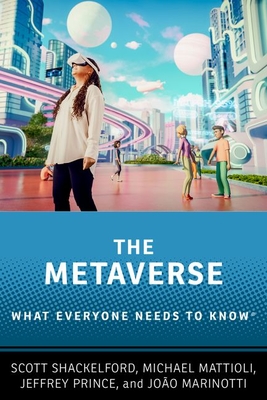 The Metaverse: What Everyone Needs to Know(r) - Scott Shackelford