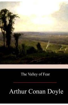 Coperta cărții 'The Valley of Fear - Arthur Conan Doyle'