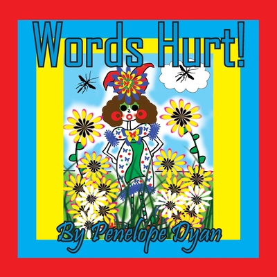 Words Hurt! - Penelope Dyan