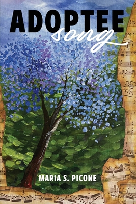 Adoptee Song - Maria S. Picone