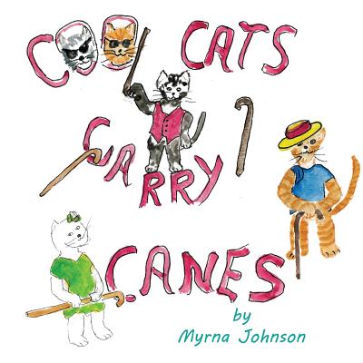 Cool Cats Carry Canes - Myrna Johnson