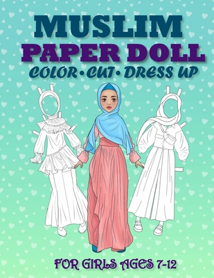 Muslim Paper Doll for Girls Ages 7-12; Cut, Color and Dress up - Mila Albeni