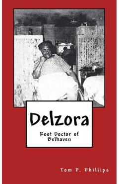 Coperta cărții 'Delzora: Root Doctor of Belhaven - Tom P. Phillips'