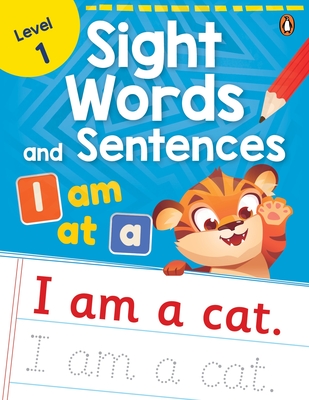 Sight Words and Sentences (Level 1): First Practice Workbook of Most Common Sight Words for Preschool Kids, Toddlers with Vocabulary Development Activ - Penguin Books