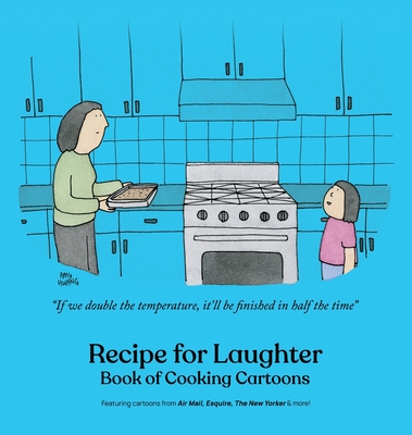Recipe for Laughter: Book of Cooking Cartoons - Bob Mankoff