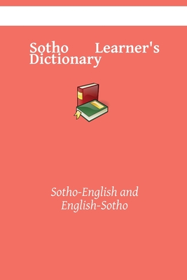 Sotho Learner's Dictionary: Sotho-English and English-Sotho - 