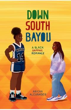 Poza produsului Down South Bayou: A Black Sapphic Romance - Aricka Alexander