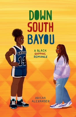 Down South Bayou: A Black Sapphic Romance - Aricka Alexander