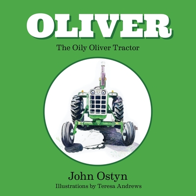 Oliver the oily Oliver tractor - John Ostyn