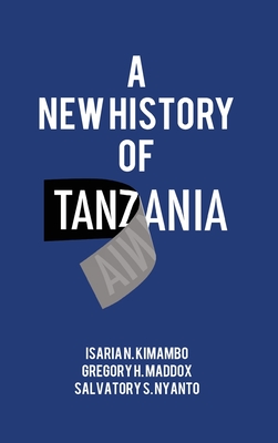 A New History of Tanzania - Isaria N. Kimambo