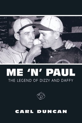 Me 'N' Paul: The Legend of Dizzy and Daffy - Carl Duncan