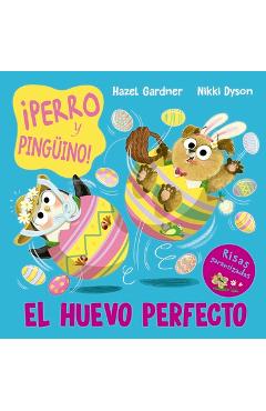 Poza produsului Perro Y Pingüino. El Huevo Perfecto - Hazel Gardner