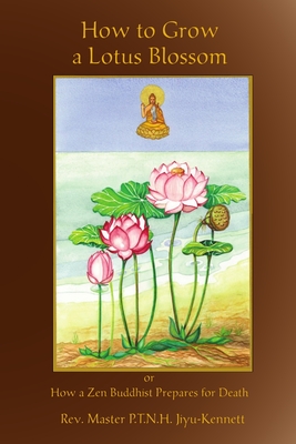 How to Grow a Lotus Blossom - Master P. T. N. H. Jiyu-kennett
