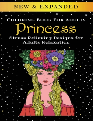 Princess - Adult Coloring Book: Stress Relieving Designs for Adults Relaxation - Palmcloud Corporation