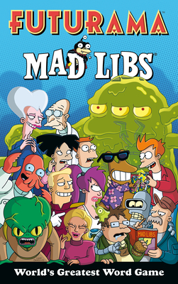 Futurama Mad Libs - 