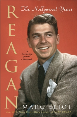 Reagan: The Hollywood Years - Marc Eliot