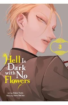 Coperta cărții 'Hell Is Dark with No Flowers, Vol. 3 (Manga) - Yoru Michio'
