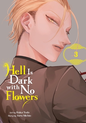 Hell Is Dark with No Flowers, Vol. 3 (Manga) - Yoru Michio
