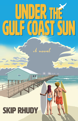 Under the Gulf Coast Sun - Skip Rhudy