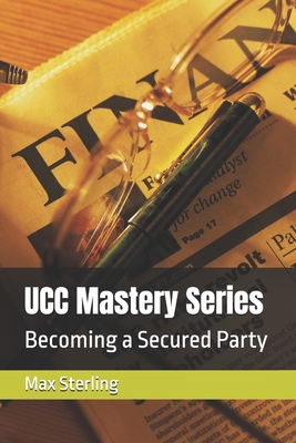 UCC Mastery Series: Becoming a Secured Party - Gregory Ward