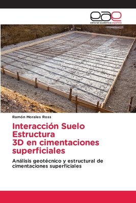 Interacción Suelo Estructura 3D en cimentaciones superficiales - Ramón Morales Ross
