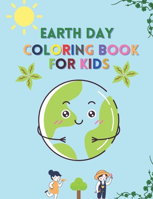 Earth Day Coloring Book For kids: Coloring Book for Kids Ages 4-8 Age with drawing Part - Honey Deals Press