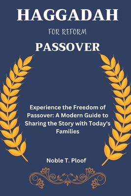 Coperta cărții 'Haggadah For Reform Passover: Experience the Freedom of Passover: A Modern Guide to Sharing the Story with Today's'