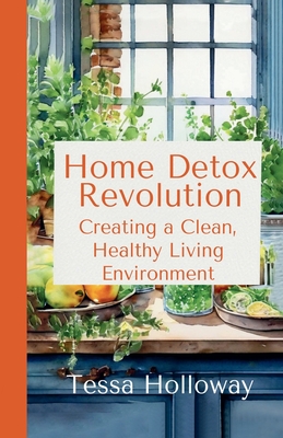 Home Detox Revolution - Tessa Holloway