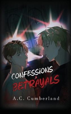 Confession & Betrayals - A. C. Cumberland