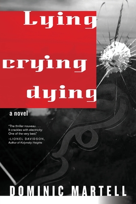 Lying Crying Dying - Dominic Martell