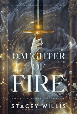 Daughter of Fire: Deluxe Edition - Stacey Willis