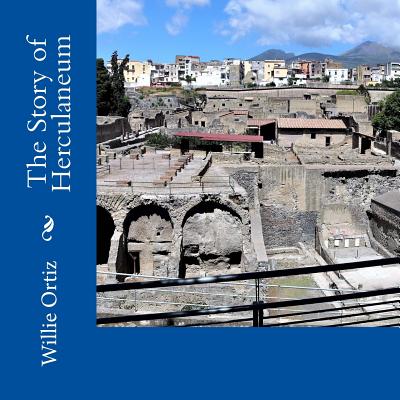 The Story of Herculaneum - Willie Ortiz