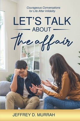 Let's Talk About the Affair - Jeffrey D. Murrah