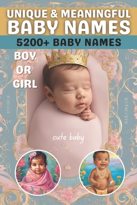Unique & Meaningful Baby Names: Baby Names Boy or Girl - Sr's Raj