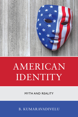 American Identity: Myth and Reality - B. Kumaravadivelu
