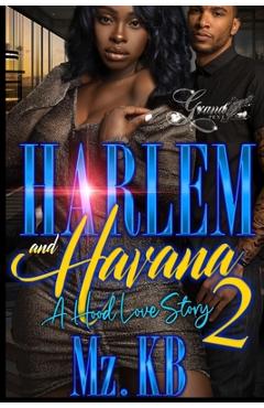 Coperta cărții 'Harlem and Havana 2: A Hood Love Story - Mz Kb'