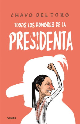 Todos Los Hombres de la Presidenta / All the President's Men - 