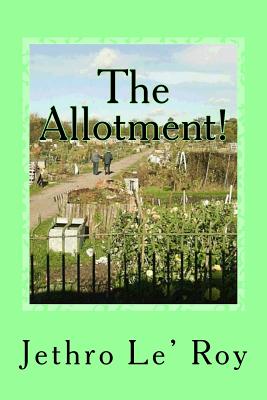 The Allotment! - Jethro Le' Roy