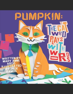 Pumpkin The Cat Who Plays With Words - Mary Anne Abdo