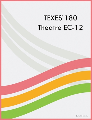 TEXES 180 Theatre EC-12 - Dahlia B. Arthur