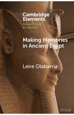 Coperta cărții 'Making Memories in Ancient Egypt - Leire Olabarria'